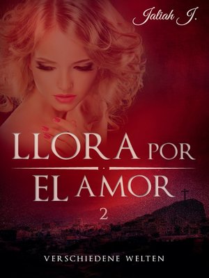 cover image of Llora por el amor 2